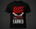 Every Brick Earned Black Tee
